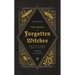 The Book of Forgotten Witches: Dark & Twisted Folklore & Stories from Around the World