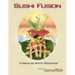 Sushi Fusion: A Unique and Artistic Presentation