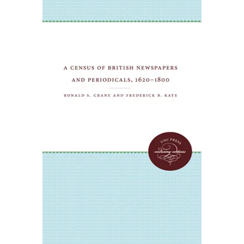 A Census of British Newspapers and Periodicals, 1620-1800