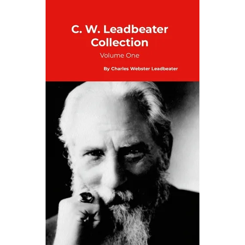 C. W. Leadbeater Collection: Volume One