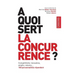 À Quoi Sert La Concurrence ?
