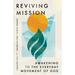 Reviving Mission: Awakening to the Everyday Movement of God
