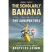 The Scholarly Banana Presents The Juniper Tree: An Ultra-Grim Fairy Tale from the Brothers Grimm