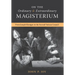 On the Ordinary and Extraordinary Magisterium: On the Ordinary and Extraordinary Magisterium from Joseph Kleutgen to the Second Vatican Council