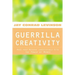 Guerrilla Creativity: Make Your Message Irresistible with the Power of Memes