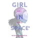 Girl In Space: The Path