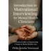 Introduction to Motivational Interviewing for Mental Health Clinicians: A Practical Guide to Empowering Change in Mental Health