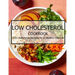 Low Cholesterol Cookbook: 150+ Satisfying Recipes for a Healthy Lifestyle
