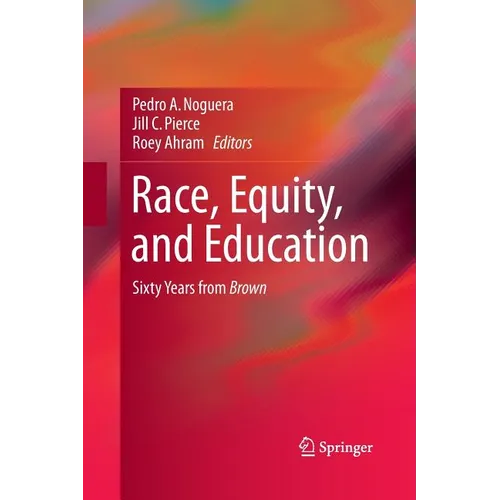 Race, Equity, and Education: Sixty Years from Brown