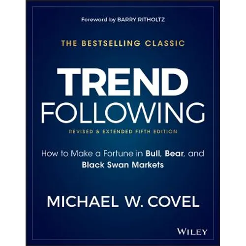 Trend Following: How to Make a Fortune in Bull, Bear, and Black Swan Markets