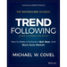 Trend Following: How to Make a Fortune in Bull, Bear, and Black Swan Markets