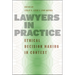 Lawyers in Practice: Ethical Decision Making in Context