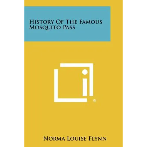 History Of The Famous Mosquito Pass