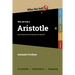 Who the Hell is Aristotle?: and what are his theories all about?