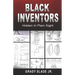 Black Inventors: Hidden In Plain Sight