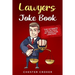 Lawyers Joke Book: The Ultimate Collection Of Funny Lawyer Jokes