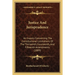 Justice And Jurisprudence: An Inquiry Concerning The Constitutional Limitations Of The Thirteenth, Fourteenth, And Fifteenth Amendments (1889)