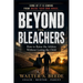 Beyond The Bleachers-Encouraging Success Without Stress, A Parents Toolkit