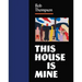 Bob Thompson: This House Is Mine