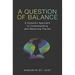 A Question of Balance: A Systemic Approach to Understanding and Resolving Trauma