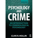 Psychology and Crime: An Introduction to Criminological Psychology