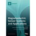 Magnetoelectric Sensor Systems and Applications