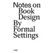 Notes on Book Design: By Formal Settings