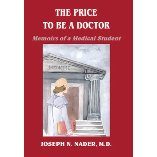 The Price to Be a Doctor: Memoirs of a Medical Student