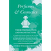 Perfumes and Cosmetics their Preparation and Manufacture: A Complete and Practical Treatise for the Use of the Perfumer and Cosmetic Manufacturer, Cov