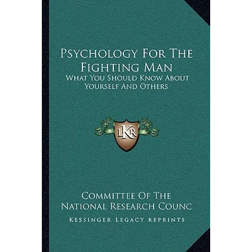 Psychology For The Fighting Man: What You Should Know About Yourself And Others