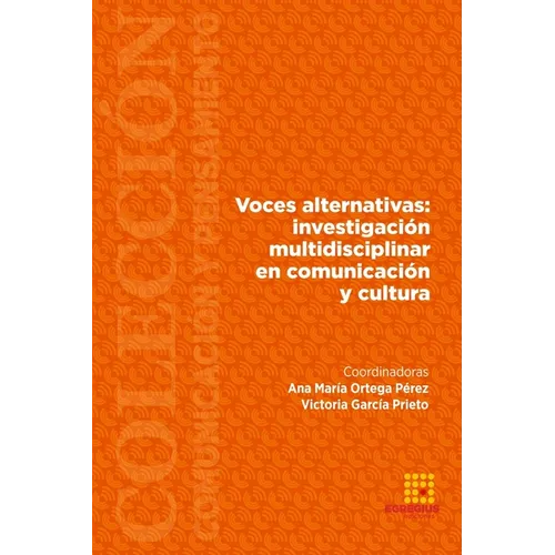 Voces alternativas: investigación multidisciplinar en comunicación y cultura