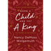 Born a Child and Yet a King: The Gospel in the Carols: An Advent Devotional