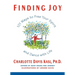 Finding Joy: 101 Ways to Free Your Spirit and Dance with Life, First Edition