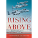 Rising Above: Gaining Perspective, Confidence and Control in Flight and Life