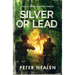 Silver or Lead: A Pallas Group Solutions Thriller