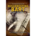 Resurrecting Bart: A Deep Past Novel