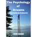 The Psychology of Dreams: Understanding the Sleeping Brain