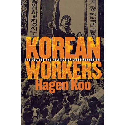 Korean Workers: The Culture and Politics of Class Formation