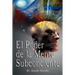 El Poder De La Mente Subconsciente ( The Power of the Subconscious Mind )