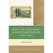 Mao and the Sino-Soviet Partnership, 1945-1959: A New History
