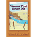 Worms That Never Die