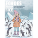 Echoes From the Ice: One Girl's Antarctic Quest to Hear What the Planet is Telling Us