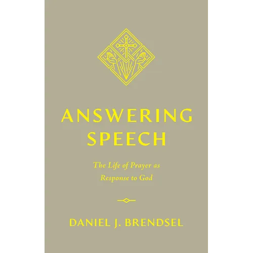 Answering Speech: The Life of Prayer as Response to God