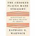The Crooked Places Made Straight: Reflections on the Moral Meaning of America