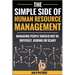 The Simple Side of Human Resource Management: Managing people should not be difficult, boring or scary