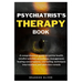 Psychiatrists Therapy Book: A comprehensive guide on mental health, mindful Solution, prevention, management, healing conversations, counseling, t