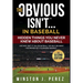 The Obvious Isn't...in Baseball: Hidden Things You Never Knew About Baseball