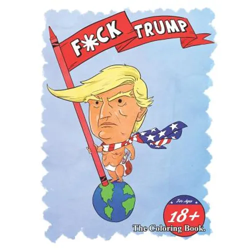 F*ck Trump: The Coloring Book