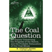 The Coal Question: An Inquiry Concerning the Progress of the Nation, and the Probable Exhaustion of Our Coal-Mines