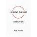 Minding the Gap: Choosing to Thrive in an Uncertain World